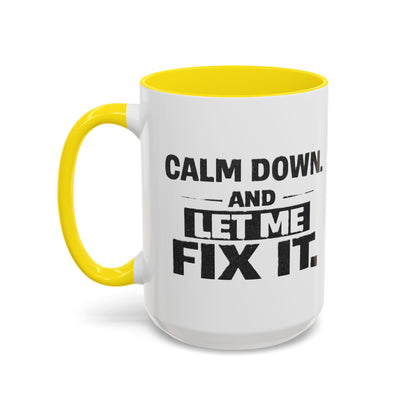 Calm Down and Let Me Fix It