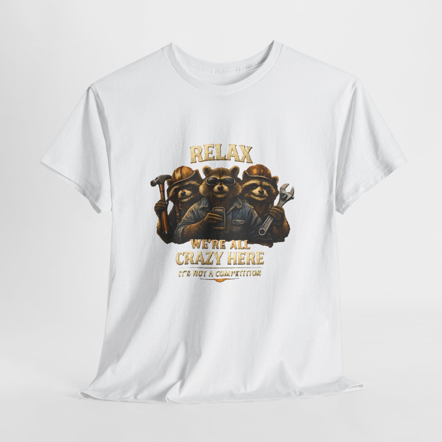 Relax, We're all Crazy Here Blue Collar