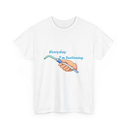 Everyday I'm Suctioning