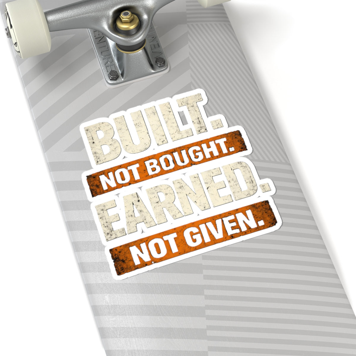 Built. Not Bought. Earned. Not Given.