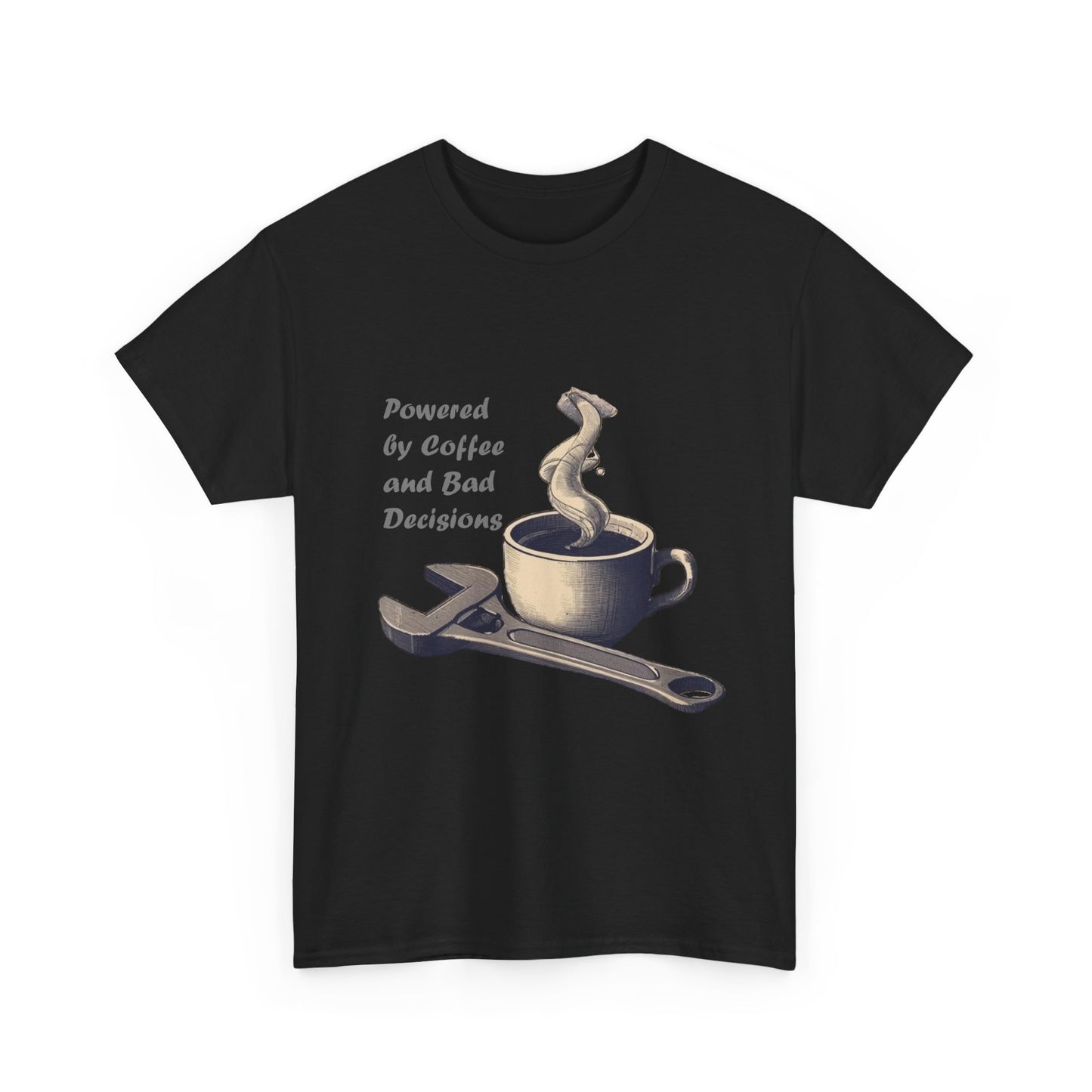 Powered by Coffee and Bad Decisions