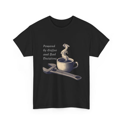 Powered by Coffee and Bad Decisions