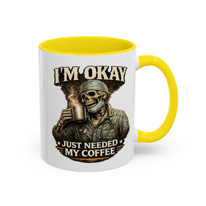 I'm Okay Just Needed My Coffee Med