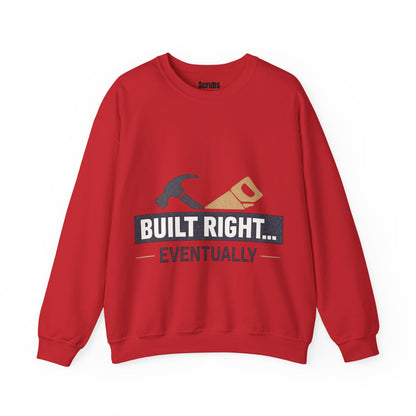 Built Right Eventually