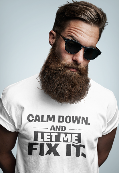 Calm Down and Let Me Fix It